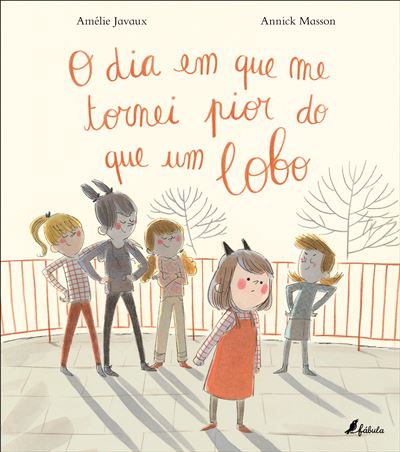 Livro O dia em que me tornei pior que um lobo - Amélie Javaux e Annick Masson